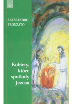 Kobiety, które spotkały Jezusa