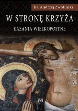 W stronę krzyża Kazania Wielkopostne