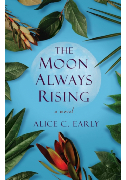 The Moon Always Rising