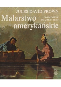 Malarstwo amerykańskie od Początków do Armory Schow