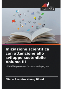 Iniziazione scientifica con attenzione allo sviluppo sostenibile Volume III