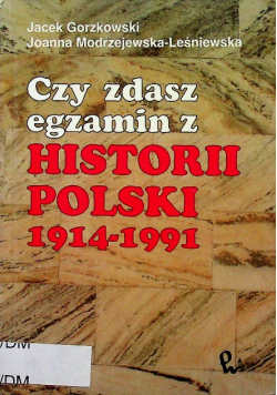 Czy zdasz egzamin z Historii Polski 1914 - 1994