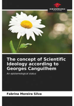 The concept of Scientific Ideology according to Georges Canguilhem