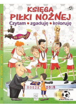 Księga piłki nożnej Czytam, zgaduję, koloruję
