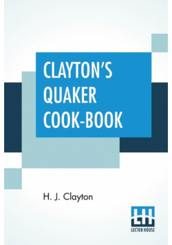 Clayton's Quaker Cook-Book