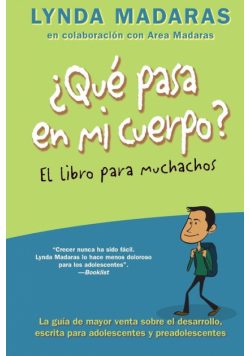 Que pasa en mi cuerpo? El libro para muchachos