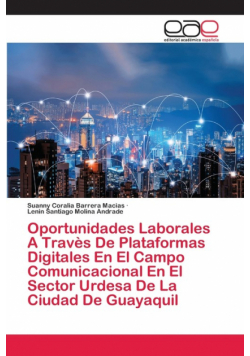 Oportunidades Laborales A Travès De Plataformas Digitales En El Campo Comunicacional En El Sector Urdesa De La Ciudad De Guayaquil