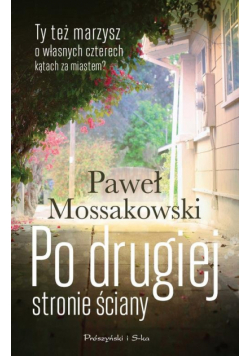 Mossakowski Paweł - Po drugiej stronie ściany