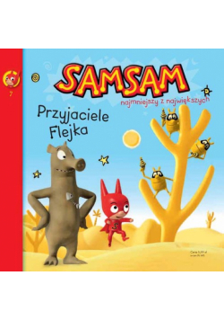 SamSam Najmniejszy z największych Przyjeciele Flejka