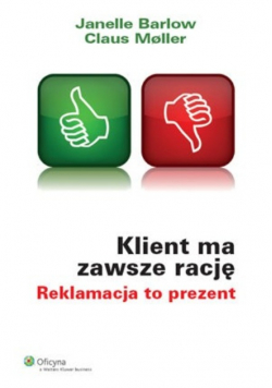 Klient ma zawsze rację Reklamacja to prezent