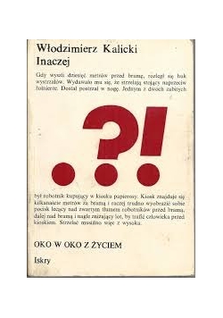 Inaczej, Oko w oko z życiem