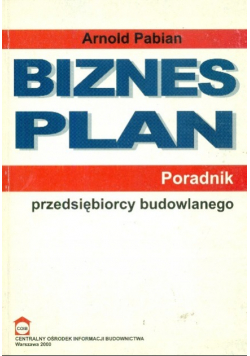 Biznes plan Poradnik przedsiębiorcy budowlanego