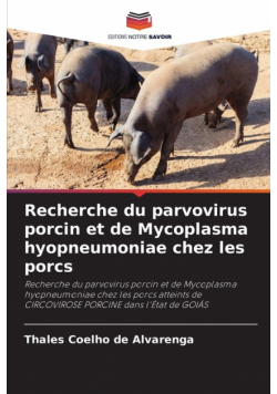 Recherche du parvovirus porcin et de Mycoplasma hyopneumoniae chez les porcs