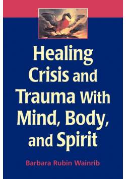 Healing Crisis and Trauma with Mind, Body, and Spirit