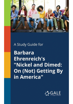 A Study Guide for Barbara Ehrenreich's "Nickel and Dimed