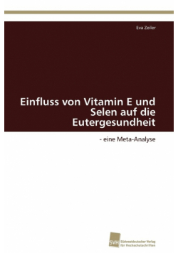 Einfluss von Vitamin E und Selen auf die Eutergesundheit