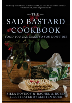 The Sad Bastard Cookbook