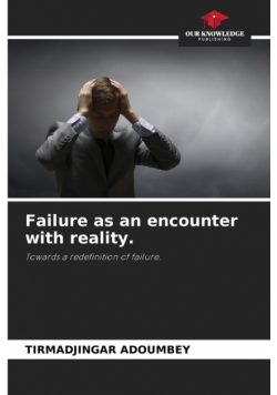 Failure as an encounter with reality.