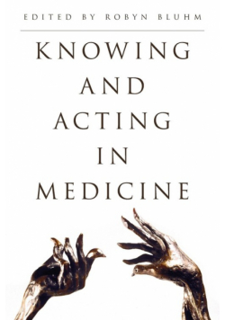 Knowing and Acting in Medicine