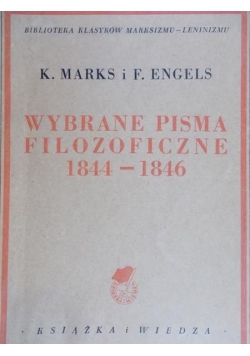 Marks K. - Wybrane pisma filozoficzne 1844-1846, 1949 r.
