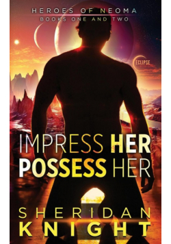 Impress Her, Possess Her
