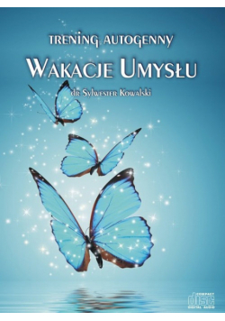 Trening autogenny. Wakacje Umysłu