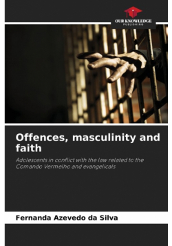 Offences, masculinity and faith