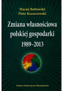 Zmiana własnościowa polskiej gospodarki 1989-2013
