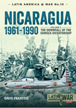 Nicaragua 1961 1990 Volume 1The Downfall Of The Somoza Dictatorship