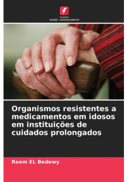 Organismos resistentes a medicamentos em idosos em instituições de cuidados prolongados