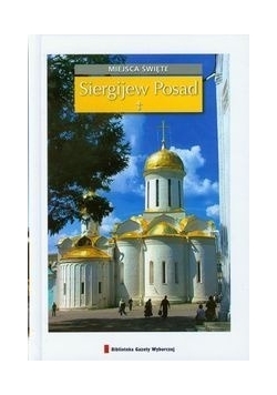 Sergijew Posad: Miejsca święte 7