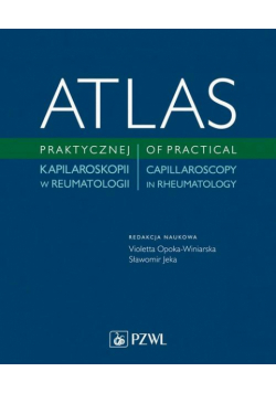 Atlas praktycznej kapilaroskopii w reumatologii