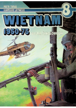 Kampanie lotnicze Nr 8 Wietnam 1950 - 75 Wojna śmigłowców