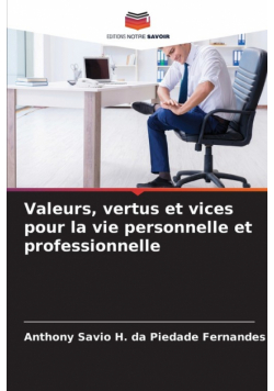 Valeurs, vertus et vices pour la vie personnelle et professionnelle
