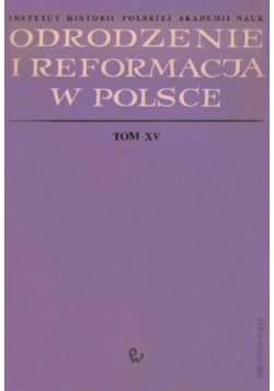 Odrodzenie i reformacja w Polsce Tom XV