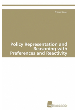Policy Representation and Reasoning with Preferences and Reactivity