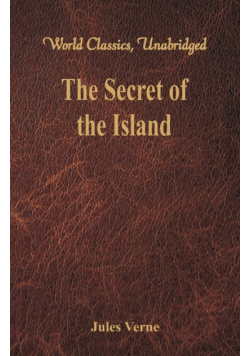 The Secret of the Island (World Classics, Unabridged)