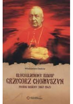 Błogosławiony Biskup Grzegorz Chomyszyn