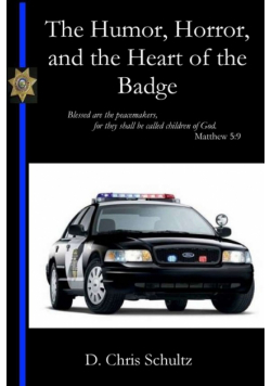 The Humor, Horror, and the Heart of the Badge