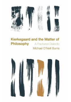 Kierkegaard and the Matter of Philosophy