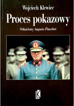 Proces pokazowy Oskarżony Augusto Pinochet