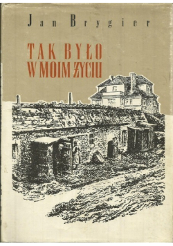 Tak było w moim życiu