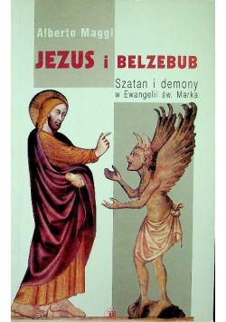 Jezus i Belzebub Szatan i demony w Ewangelii św Marka