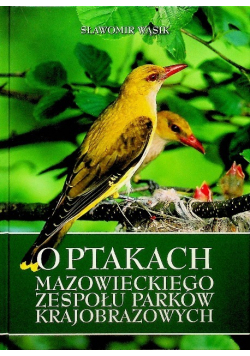 O ptakach mazowieckiego zespołu parków krajobrazowych