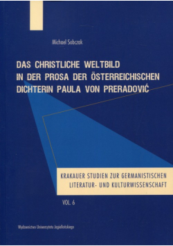 Das christliche Weltbild in der Prosa der Osterreichischen Dichterin Paula von Preradović