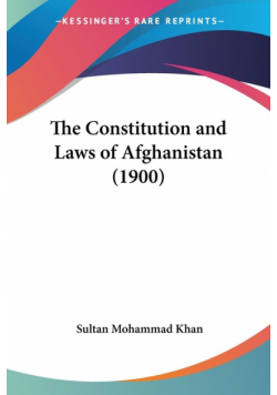 The Constitution and Laws of Afghanistan (1900)