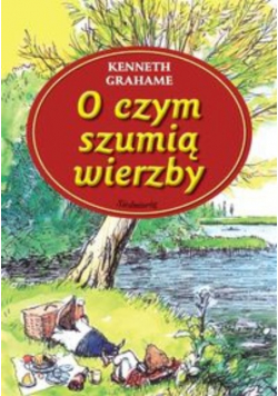 O czym szumią wierzby