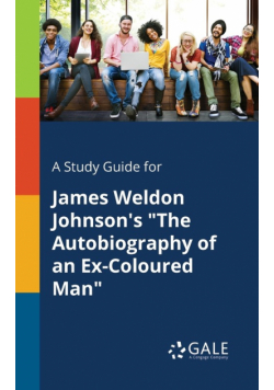 A Study Guide for James Weldon Johnson's "The Autobiography of an Ex-Coloured Man"