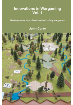 Innovations in Wargaming  Vol. 1   Developments in professional and hobby wargames