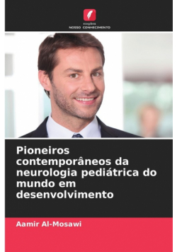 Pioneiros contemporâneos da neurologia pediátrica do mundo em desenvolvimento